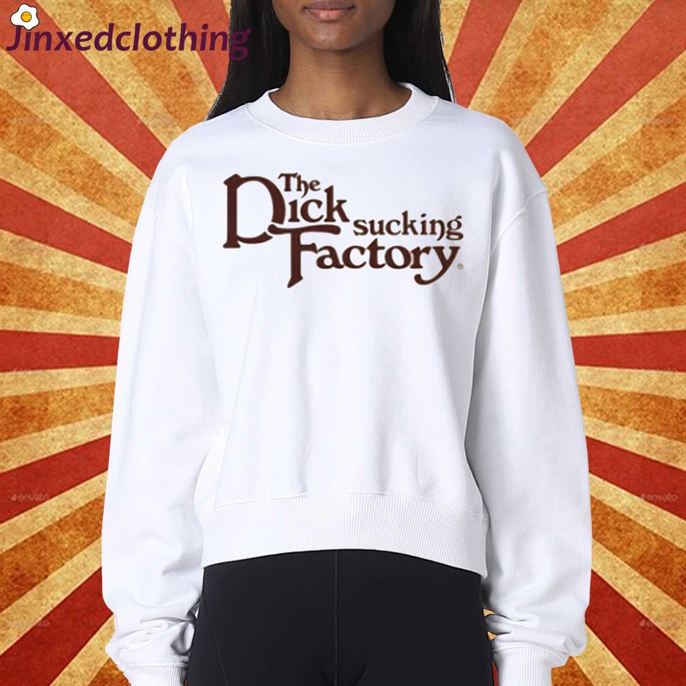 Official The Dick Sucking Factory T-shirt 